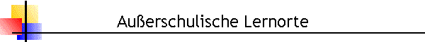 Auerschulische Lernorte
