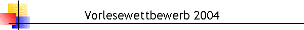 Vorlesewettbewerb 2004