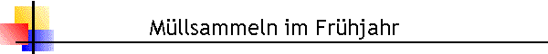 Mllsammeln im Frhjahr