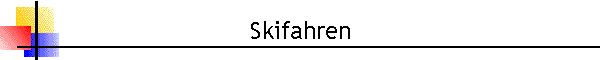 Skifahren