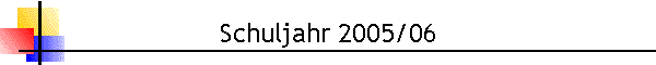Schuljahr 2005/06
