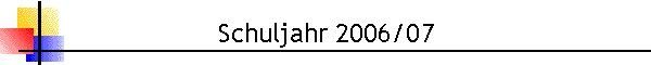 Schuljahr 2006/07